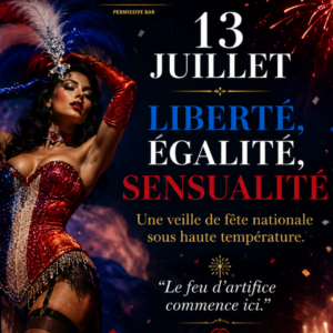 Réservation : EVENT Soirée LIBERTÉ, ÉGALITÉ, SENSUALITÉ: le 13/07